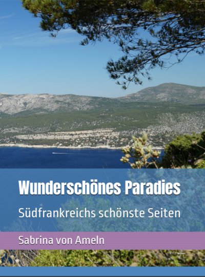 'Cover von Wunderschönes Paradies Südfrankreichs schönste Seiten'-Cover