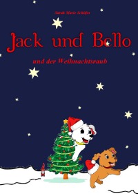 Jack und Bello und der Weihnachtsraub - Sarah Schäfer