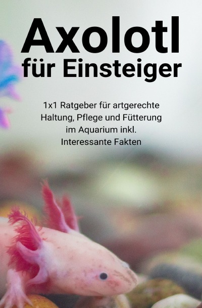 'Axolotl für Einsteiger'-Cover