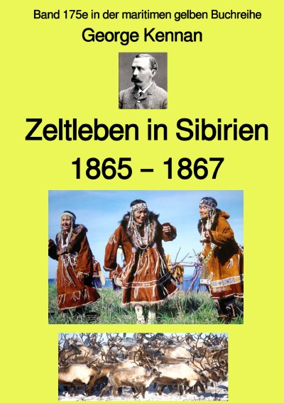 'Cover von Zeltleben in Sibirien – 1865 – 1867 – Band 175e in der maritimen gelben Buchreihe – bei Jürgen Ruszkowski'-Cover