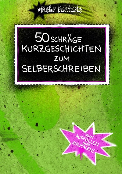 '50 schräge Kurzgeschichten zum Selberschreiben'-Cover
