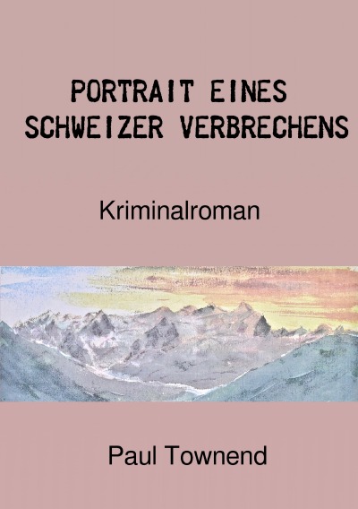 'Portrait eines Schweizer Verbrechens'-Cover