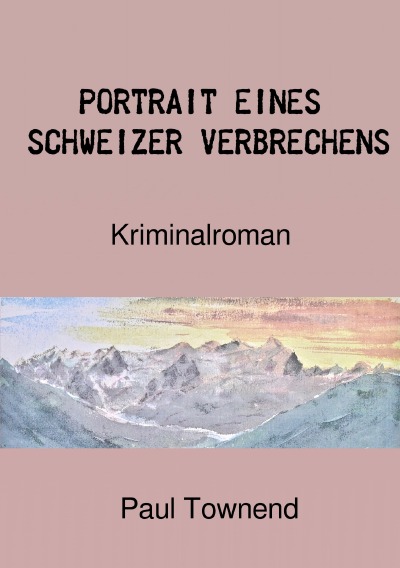 'Cover von Portrait eines Schweizer Verbrechens'-Cover