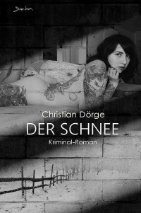 DER SCHNEE - Ein München-Krimi - Christian Dörge