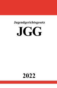 Jugendgerichtsgesetz JGG 2022 - Ronny Studier