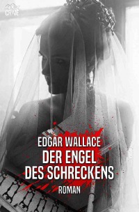 DER ENGEL DES SCHRECKENS - Der Krimi-Klassiker! - Edgar Wallace, Christian Dörge