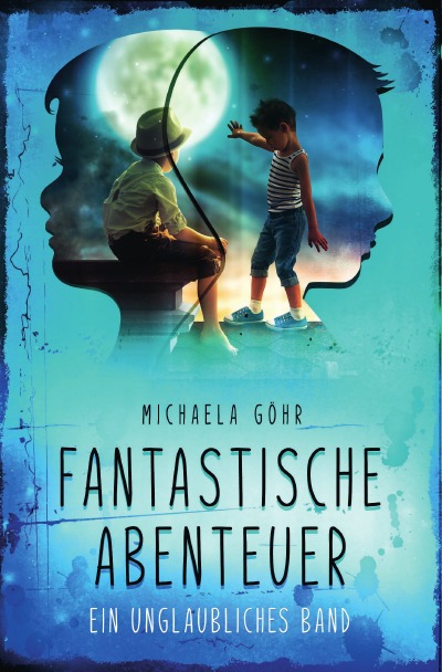 'Cover von Fantastische Abenteuer 1 – Ein unglaubliches Band'-Cover