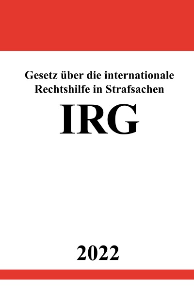 'Gesetz über die internationale Rechtshilfe in Strafsachen IRG 2022'-Cover