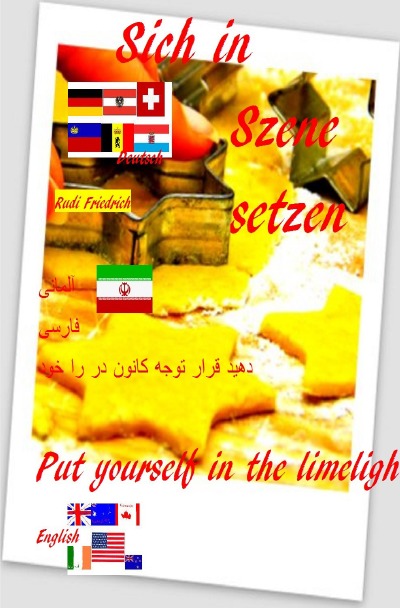 'Sich in Szene setzen D A CH Put yourself in the limelight english Rudi Friedrich'-Cover