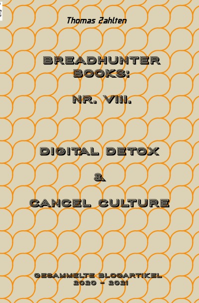 'BREADHUNTER Books: Nr. VIII. (2020 – 2021) – Digital Detox & Cancel Culture'-Cover