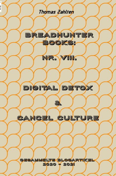 'Cover von BREADHUNTER Books: Nr. VIII. (2020 – 2021) – Digital Detox & Cancel Culture'-Cover