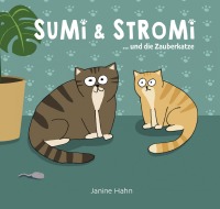 Sumi und Stromi und die Zauberkatze - Janine Hahn, Janine Hahn