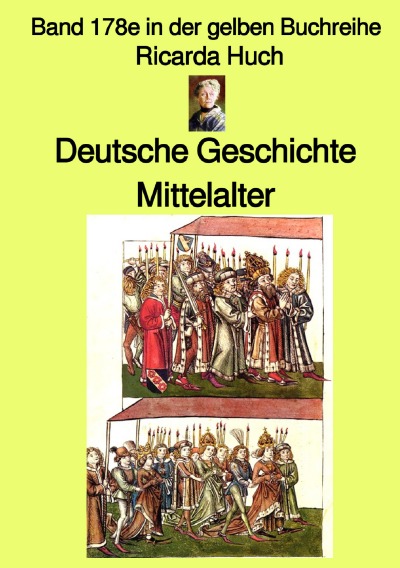 'Deutsche Geschichte – Mittelalter – I. Römisches Reich Deutscher Nation  – Band 178e in der gelben Buchreihe  – Farbe  – bei Jürgen Ruszkowski'-Cover