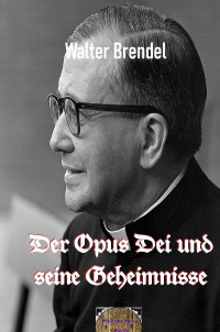 Der Opus Die und seine Geheimnisse - Ein Orden voller Mysten - Walter Brendel