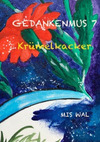 Gedankenmus 7 - Krümelkacker - MIS WAL