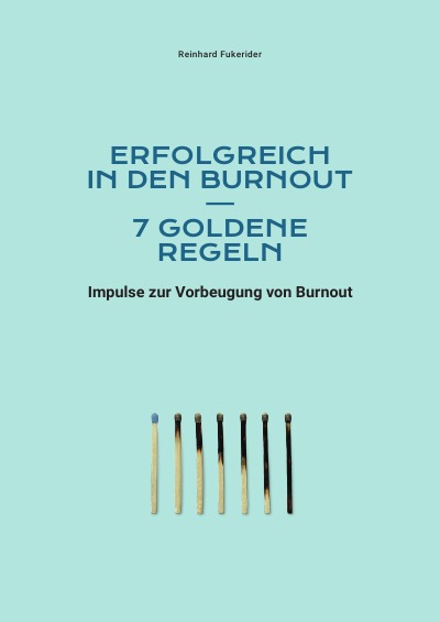 'Erfolgreich in den Burnout – 7 goldene Regeln'-Cover