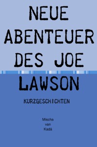 neue Abenteuer des Joe Lawson - Kurzgeschichten - Michael Siegbert
