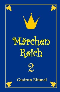 MärchenReich 2 - Gudrun Blümel