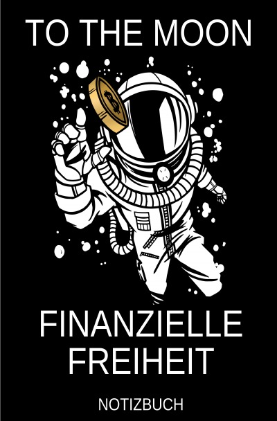 'Cover von To The Moon –  Finanzielle Freiheit'-Cover