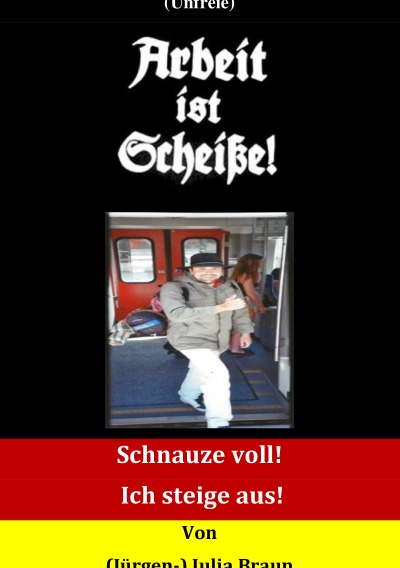 'Cover von (Unfreie) Arbeit ist Scheiße!'-Cover