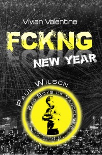 FCKNG New Year - Paul Wilson - Vivian Valentine