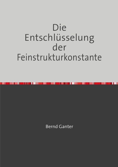 'Die Entschlüsselung der Feinstrukturkonstante'-Cover