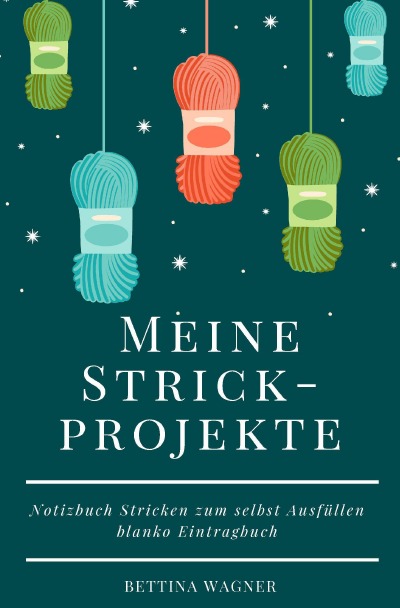 'Cover von Meine Strickprojekte: Notizbuch Stricken zum selbst Ausfüllen blanko Eintragbuch'-Cover