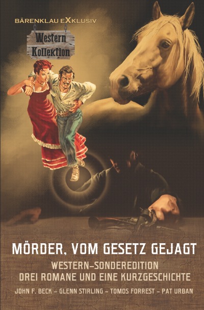 'Mörder, vom Gesetz gejagt ~ Western-Sonderedition: Drei Romane und eine Kurzgeschichte'-Cover