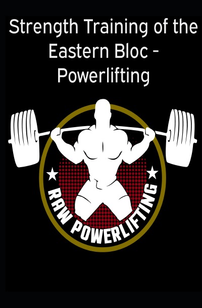 'Cover von Strength Training of the Eastern Bloc – Powerlifting'-Cover
