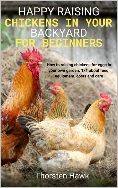 'Happy raising chickens in your backyard for beginners'-Cover