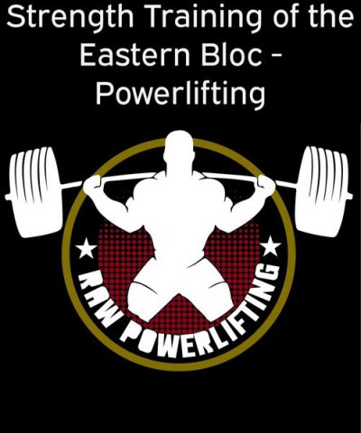 'Strength Training of the Eastern Bloc – Powerlifting'-Cover