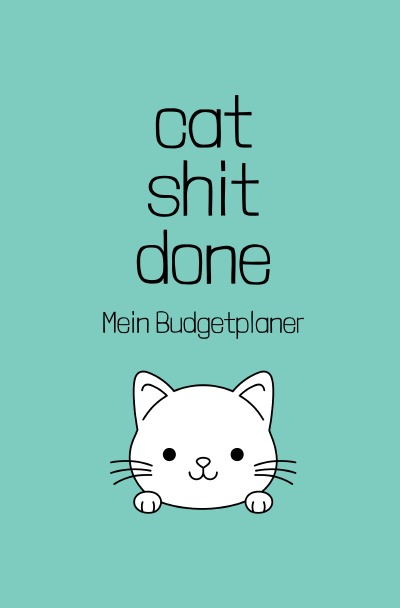 'Cover von cat shit done – Mein Budgetplaner'-Cover