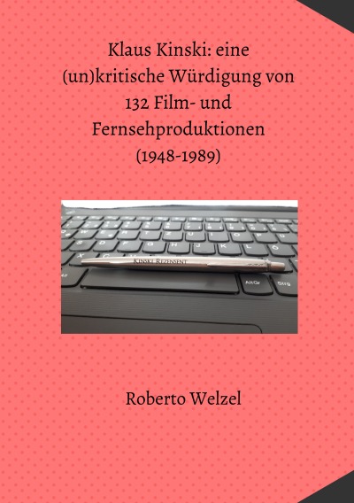 'Klaus Kinski: eine (un)kritische Würdigung von 132 Film- und Fernsehproduktionen (1948-1989)'-Cover