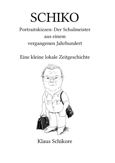 'Cover von SCHIKO – Portraitskizzen: Der Schulmeister aus einem vergangenen Jahrhundert'-Cover