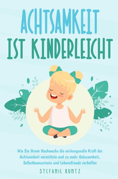 'Achtsamkeit ist kinderleicht'-Cover