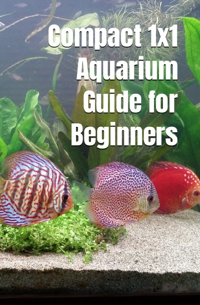 'Cover von Compact 1×1 Aquarium Guide for Beginners'-Cover