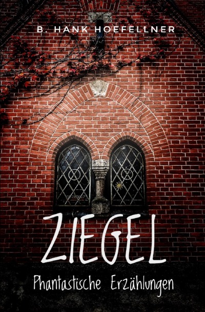 'Cover von Ziegel – Phantastische Kurzgeschichten'-Cover