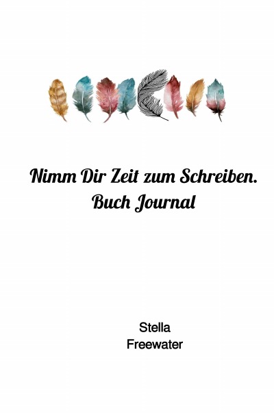 'Cover von Nimm Dir Zeit zum Schreiben. Buch Journal'-Cover