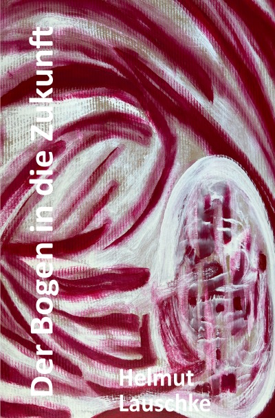 'Cover von Der Bogen in die Zukunft'-Cover