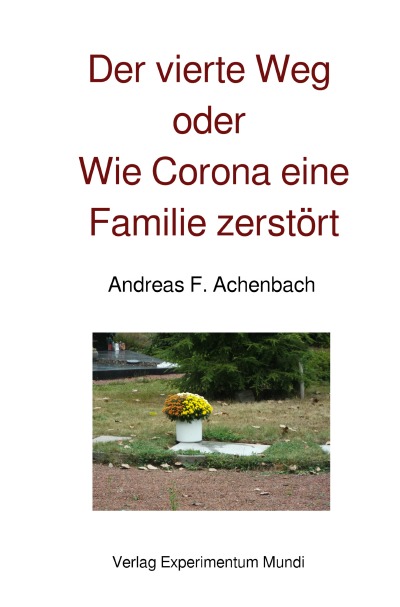 'Der vierte Weg oder Wie Corona eine Familie zerstört'-Cover