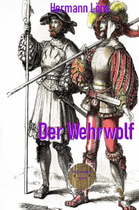 Der Wehrwolf - Eine Bauernchronik - Hermann Löns