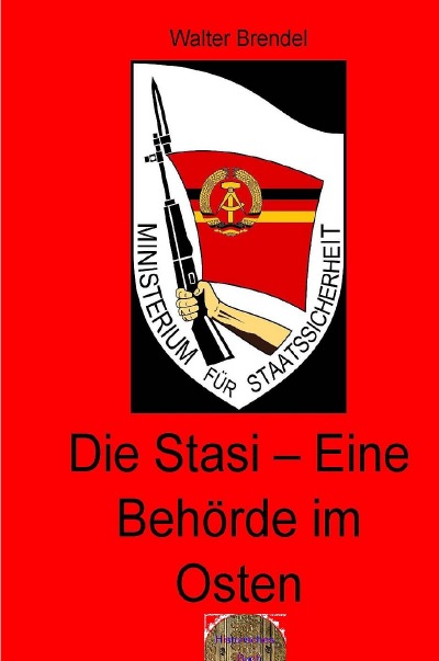 'Die Stasi – Eine Behörde im Osten'-Cover