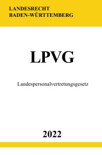 Landespersonalvertretungsgesetz LPVG 2022 (Baden-Württemberg) - Ronny Studier