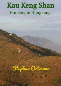 Kau Keng Shan - Ein Berg in Hongkong - Stephan Ortmann