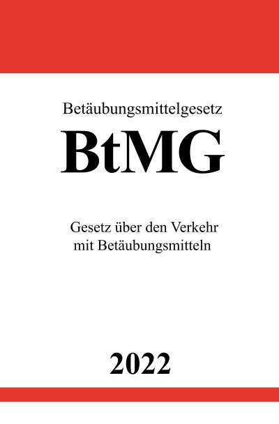 'Cover von Betäubungsmittelgesetz BtMG 2022'-Cover