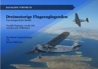 Dreimotorige Flugzeuglegenden - Von Airspeed bis Zenith - Rainer Lüdemann