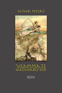 Watanabes Tod - Vlamma T3 Teil III - Oliver Peters