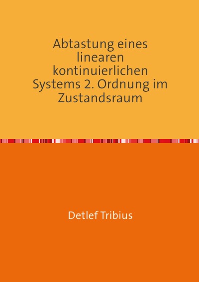 'Abtastung eines linearen kontinuierlichen Systems 2. Ordnung im Zustandsraum'-Cover