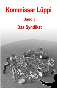 Kommissar Lüppi - Band 5 - Das Syndikat - Markus Schmitz, Markus Schmitz