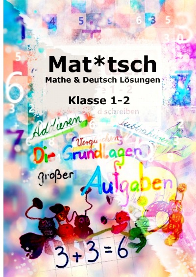'Cover von Mat*tsch     Lösungen Mathe & Deutsch Kl. 1 – 2 ,,die Schnaggelschule'-Cover